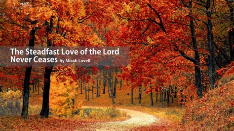 The Steadfast Love Of The Lord Never Ceases By Micah Lovell Songtime