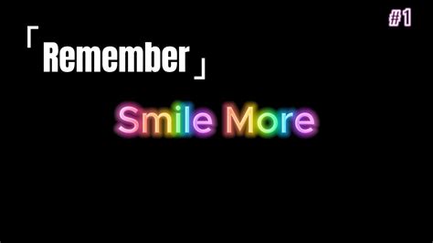 1 Smile More Youtube