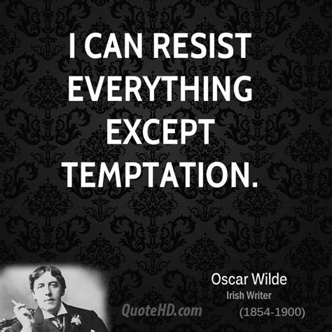 Oscar wilde was probably the wittiest man to come from ireland. Oscar Wilde Quotes On Temptation. QuotesGram