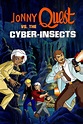 Jonny Quest vs. the Cyber Insects Movie Streaming Online Watch