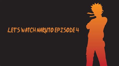 Lets Watch Naruto Episode 4 Reaction Youtube