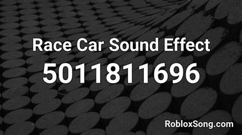 Race Car Sound Effect Roblox Id Roblox Music Codes