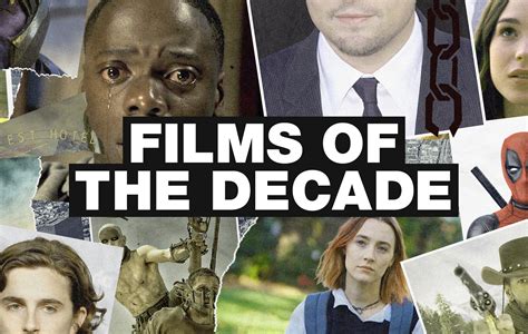 Best Films Of The Decade The 2010s In Movies
