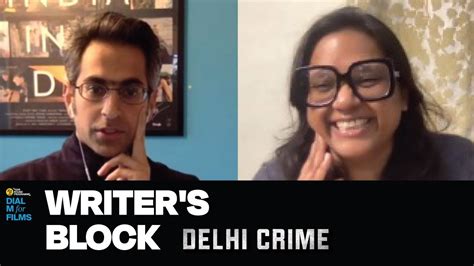 delhi crime richie mehta writer s block dial m for films youtube