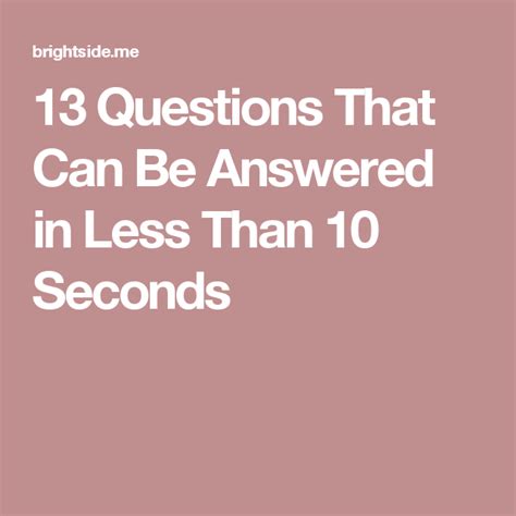 13 Questions That Can Be Answered In Less Than 10 Seconds This Or