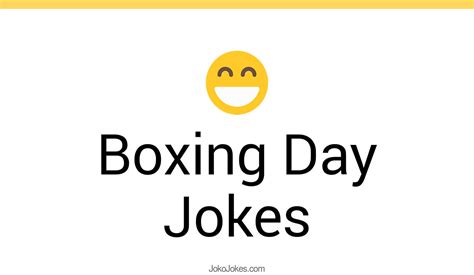 128 Boxing Day Jokes And Funny Puns Jokojokes