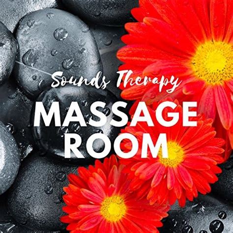 Massage Room Wellness Center Sounds Therapy Soothing And Relaxing Spa Music Von Spa Academy