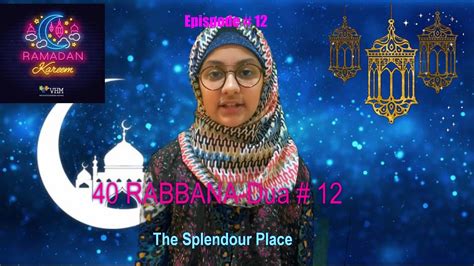 Lambaian ramadan full episod author: 40 Rabbana l Ramadan Series l Episode# 11 l Daily Dua l ...