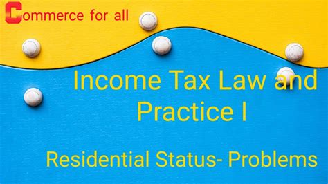 Income Tax Law And Practice I Residential Status Problems YouTube
