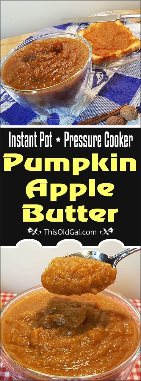 Pressure Cooker Pumpkin Apple Butter This Old Gal