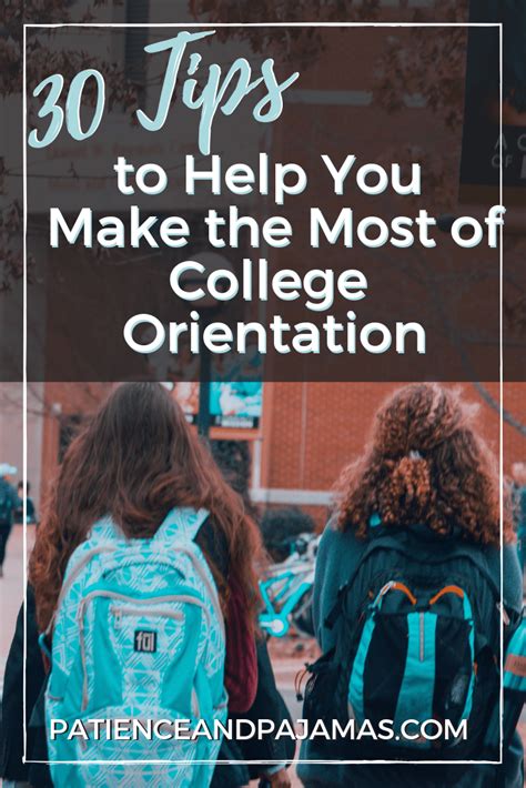 30 College Orientation Tips • Patience And Pajamas College