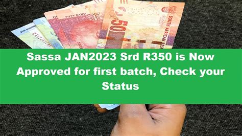 Sassa Jan2023 Srd R350 Is Now Approved For First Batch Check Your