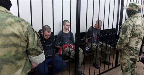 Foreign Fighters Sentenced To Death In Russia Held Eastern Ukraine The New York Times