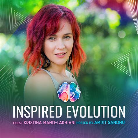Kristina Mand Lakhiani On Self Acceptance And Authenticity Inspired