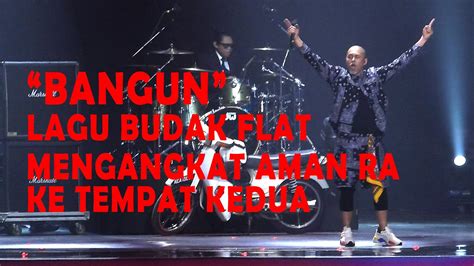 Cause all i want is time to know your mind and i want you to know that i'm fine. "BANGUN" LAGU BUDAK FLAT MENGANGKAT AMAN RA KE TEMPAT ...