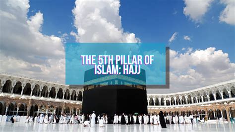 The Fifth Pillar Of Islam Hajj Youtube