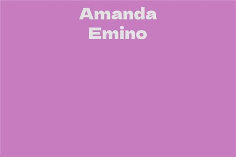Amanda Emino Facts Bio Career Net Worth Aidwiki