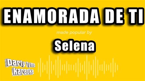 Selena Enamorada De Ti Versión Karaoke Youtube Music