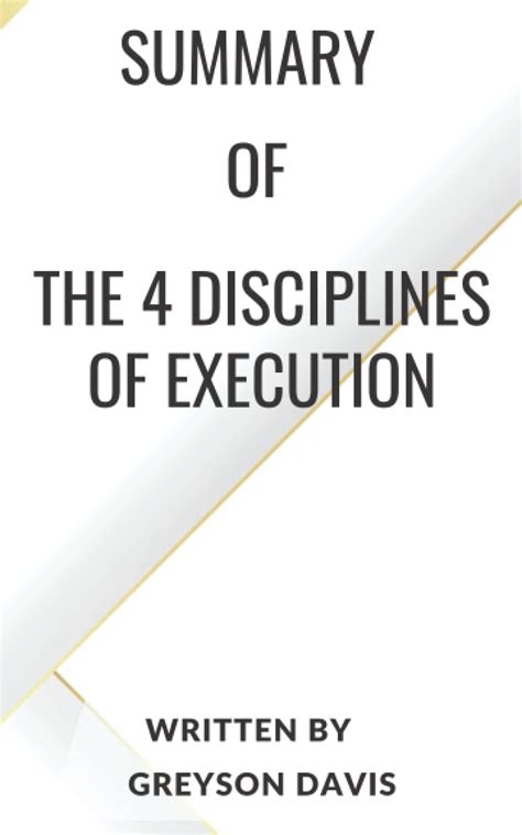 Summary Of The 4 Disciplines Of Execution Achieving Your Wildly