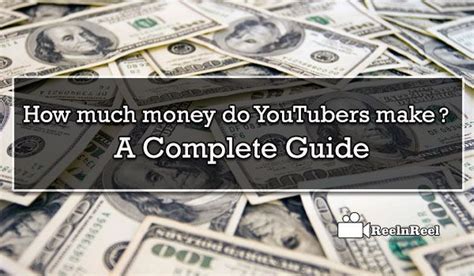 How Much Money Do Youtubers Make A Complete Guide