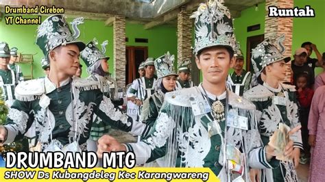 Drumband MTG Runtah SHOW Desa Kubangdeleg Kec Karangwareng Corps