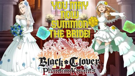 Bridal Units Have Dropped Bride Banner Update Review Black Clover Phantom Knights Youtube