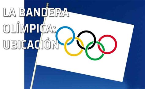 Colocaci N De La Bandera Ol Mpica Orden De Las