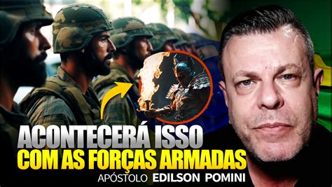 Profecia Sobre As ForÇas Armadas Do Brasil ApÓstolo Edilson Pomini Profecia Sobre As ForÇas