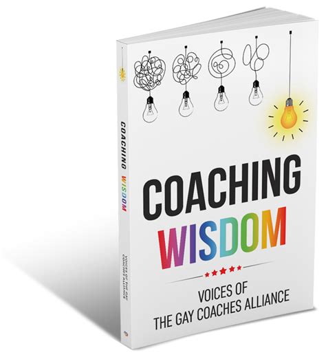 Coaching Wisdom Voices Of The Gay Coaches Alliance