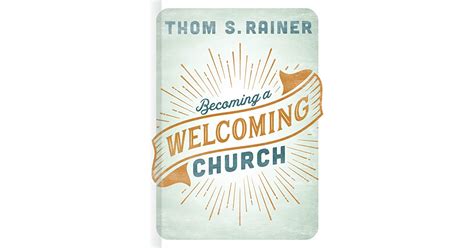 Becoming A Welcoming Church By Thom S Rainer