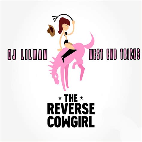 The Reverse Cowgirl Single By Dj Lilman Spotify