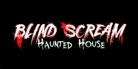 Blind Scream Haunted House Doc Hunters House Of Horror At Blind Scream Haunted House Location