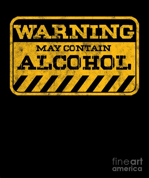 Warning May Contain Alcohol Funny Warning T Digital Art By Thomas