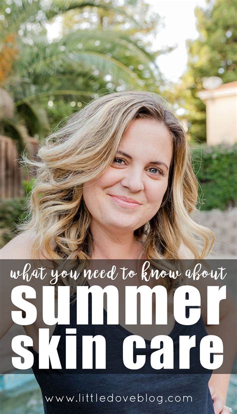 Summer Skin Care Tips For The Season Little Dove Blog