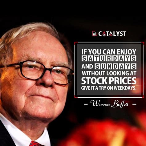 warren buffett if you can enjoy saturdays and sundays without looking at stock prices give