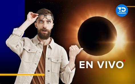 Dónde Ver El Eclipse De Sol 2023 En Vivo Por Internet Telediario México