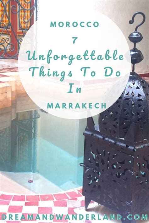 Morocco 7 Unforgettable Experiences In Marrakech Artofit