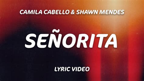 The meaning behind camila cabello and shawn mendes's señorita. Señorita (Lyrics) - Shawn Mendes, Camila Cabello | Lyrics MB