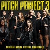 Various - Pitch Perfect 3 (Original Motion Picture Soundtrack) - CD ...