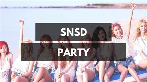 [lyrics] Girls Generation Snsd Party Youtube