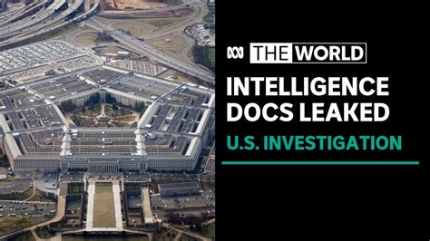 Us Agencies Investigate The Origin Of Major Intelligence Leak The