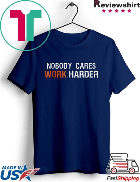 Nobody Cares Work Harder T Shirt Motivation T Shirt Shirtsmango Office