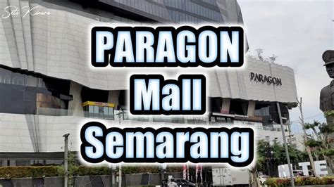 Paragon Mall Semarang Mall Review Jalan Jalan Ke Semarang Mall Besar Di Semarang Mall