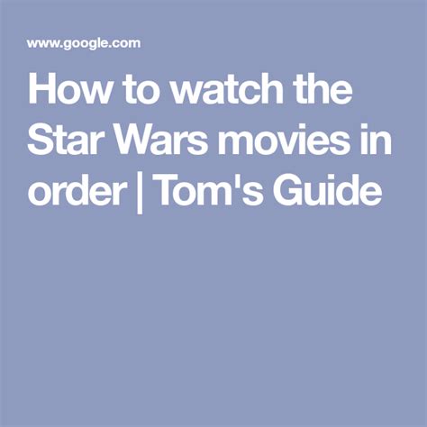 How To Watch The Star Wars Movies In Order Star Wars Movie Movies