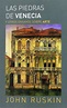 Piedras de Venecia, Las. Ruskin, John. Libro en papel. 9788494513763 ...