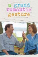 Watch A Grand Romantic Gesture (2022) Online for Free | The Roku ...