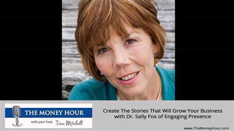Create The Stories That Will Grow Your Business With Dr Sally Fox Of