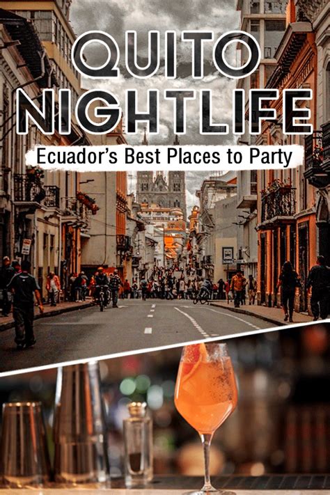 Quito Nightlife Ecuadors Best Place To Party Ecuador Travel Quito