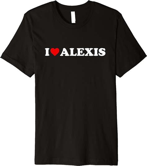 I Love Alexis Heart Premium T Shirt Clothing Shoes And Jewelry