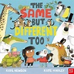 The Same But Different Too - Nosy Crow